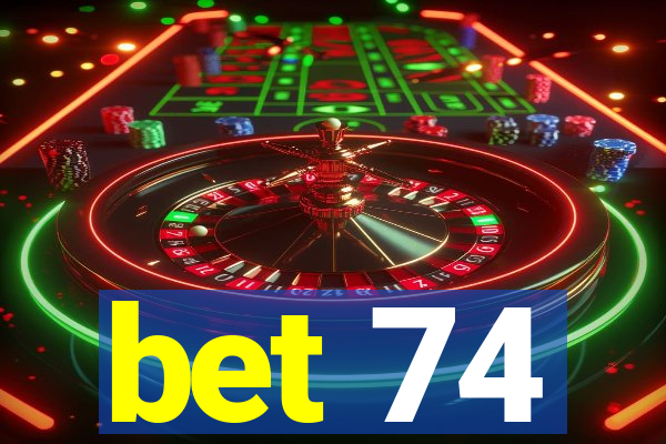 bet 74